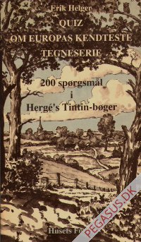 Quiz om Europas kendteste tegneserie. 200 sp&oslash;rgsm&aring;l i Herg&eacute;'s Tintin-b&oslash;ger