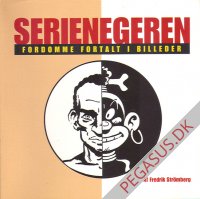 Serienegeren. Fordomme fortalt i billeder