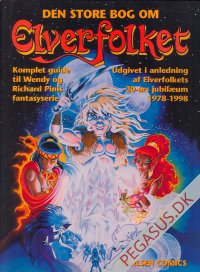 store bog om Elverfolket, Den. Komplet guide til Wendy og Richard Pinis fantasyserie. Udgivet i anledning af Elverfolkets 20-&aring;rs jubil&aelig;um 1978-98