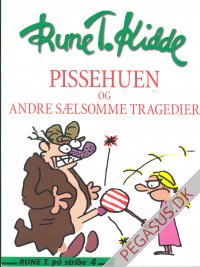 Rune T. p&aring; stribe 4: Pissehuen og andre s&aelig;lsomme tragedier