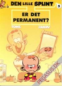 Lille Splint, Den 5: Er det permanent?