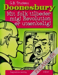 Doonesbury 32: Mit folk tilbeder mig! Revolution er ut&aelig;nkelig!