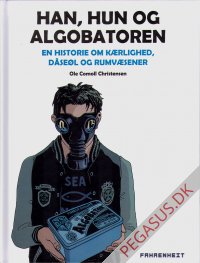 Han, hun og algobatoren. En historie om kærlighed, dåseøl og rumvæsener