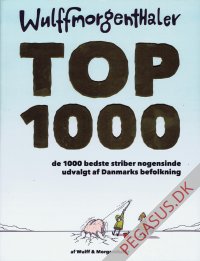 Wulffmorgenthaler: Top 1000. De 1000 bedste striber nogensinde udvalgt af Danmarks befolkning