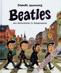 Beatles. Fra begyndelse til ber&oslash;mmelse