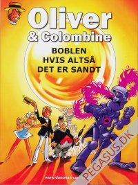 Oliver og Colombine 6: Boblen hvis alts&aring; det er sandt