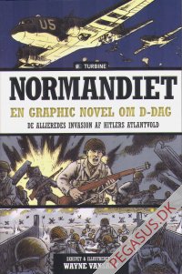 Normandiet. En graphic novel om D-dag. De allieredes invasion af Hitlers Atlantvold