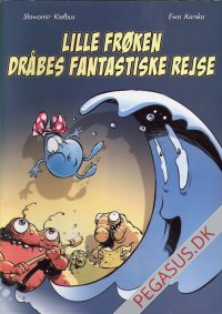 Lille fr&oslash;ken Dr&aring;bes fantastiske rejse