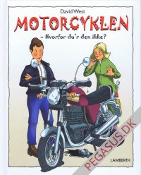 Motorcyklen - Hvorfor du'r den ikke?
