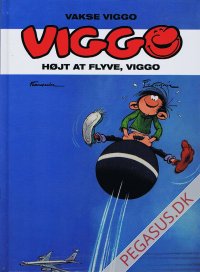 Vakse Viggo: H&oslash;jt at flyve, Viggo