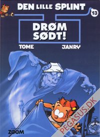 Lille Splint, Den 13: Dr&oslash;m s&oslash;dt!