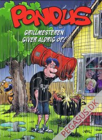 Pondus (18): Grillmesteren giver aldrig op!
