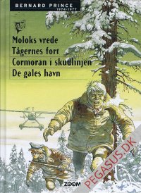 Bernard Prince: 1974-1977: Moloks vrede - T&aring;gernes fort - Cormoran i skudlinien - De gales havn