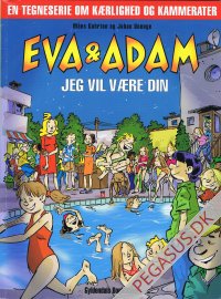 Eva & Adam (11): Jeg vil v&aelig;re din