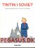 Tintins oplevelser. Originalversionen fra 'le petit vingtieme': Tintin i Sovjet